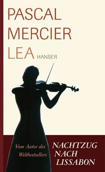 Lea Novelle. Ausgezeichnet mit dem Prix Michel Tournier 2011