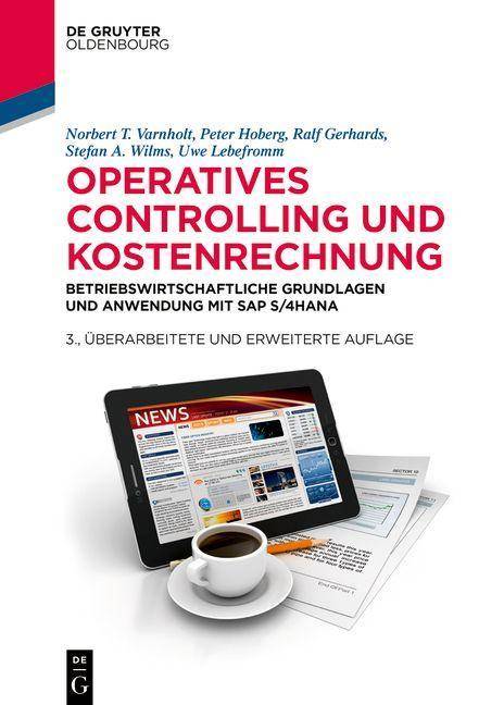 Operatives Controlling und Kostenrechnung Betriebswirtschaftliche Grundlagen und Anwendung mit SAP S/4HANA