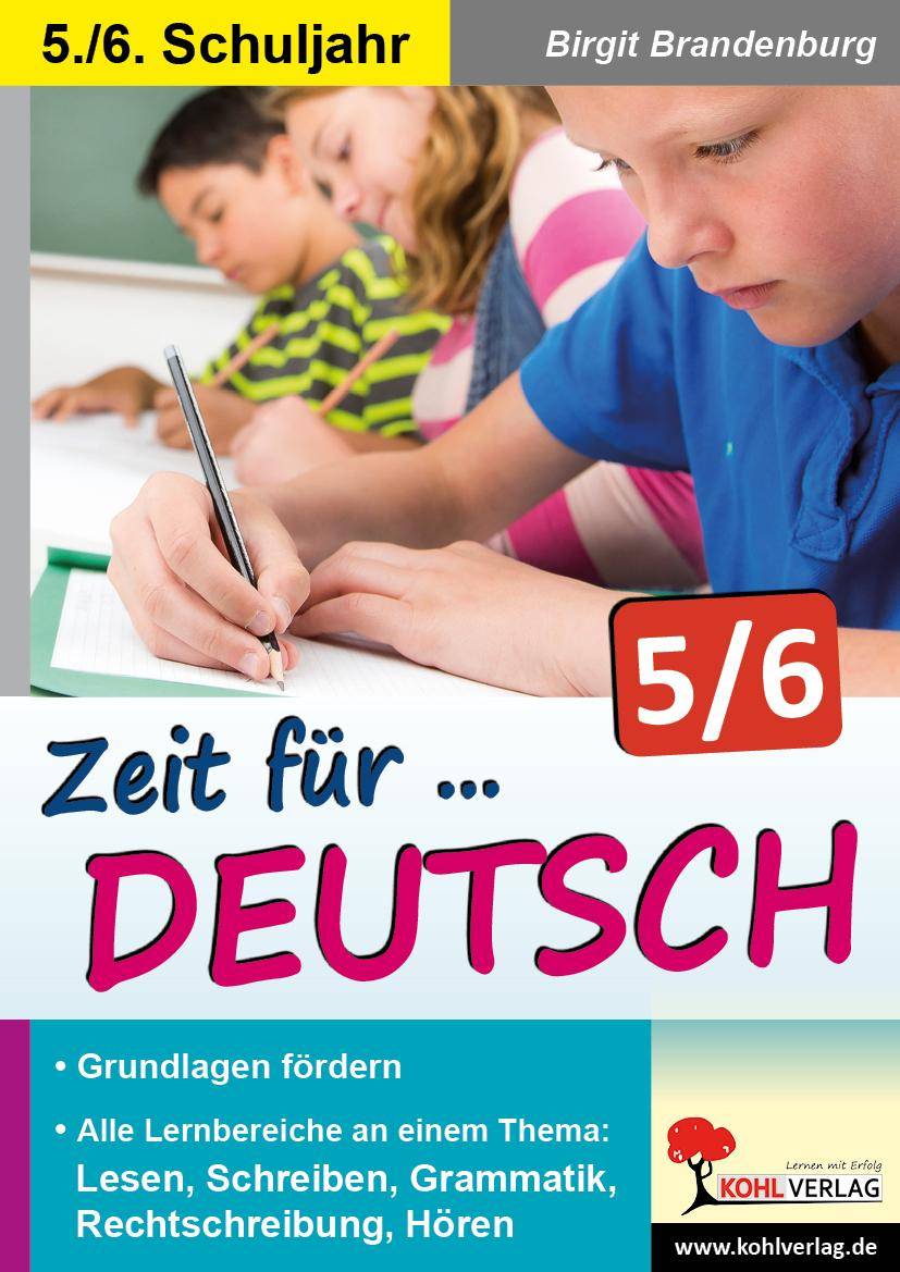 Zeit für Deutsch, 5./6. Schuljahr Grundlagen fördern. Alle Lernbereiche an einem Thema: Lesen, Schreiben, Grammatik, Rechtschreibung, Hören