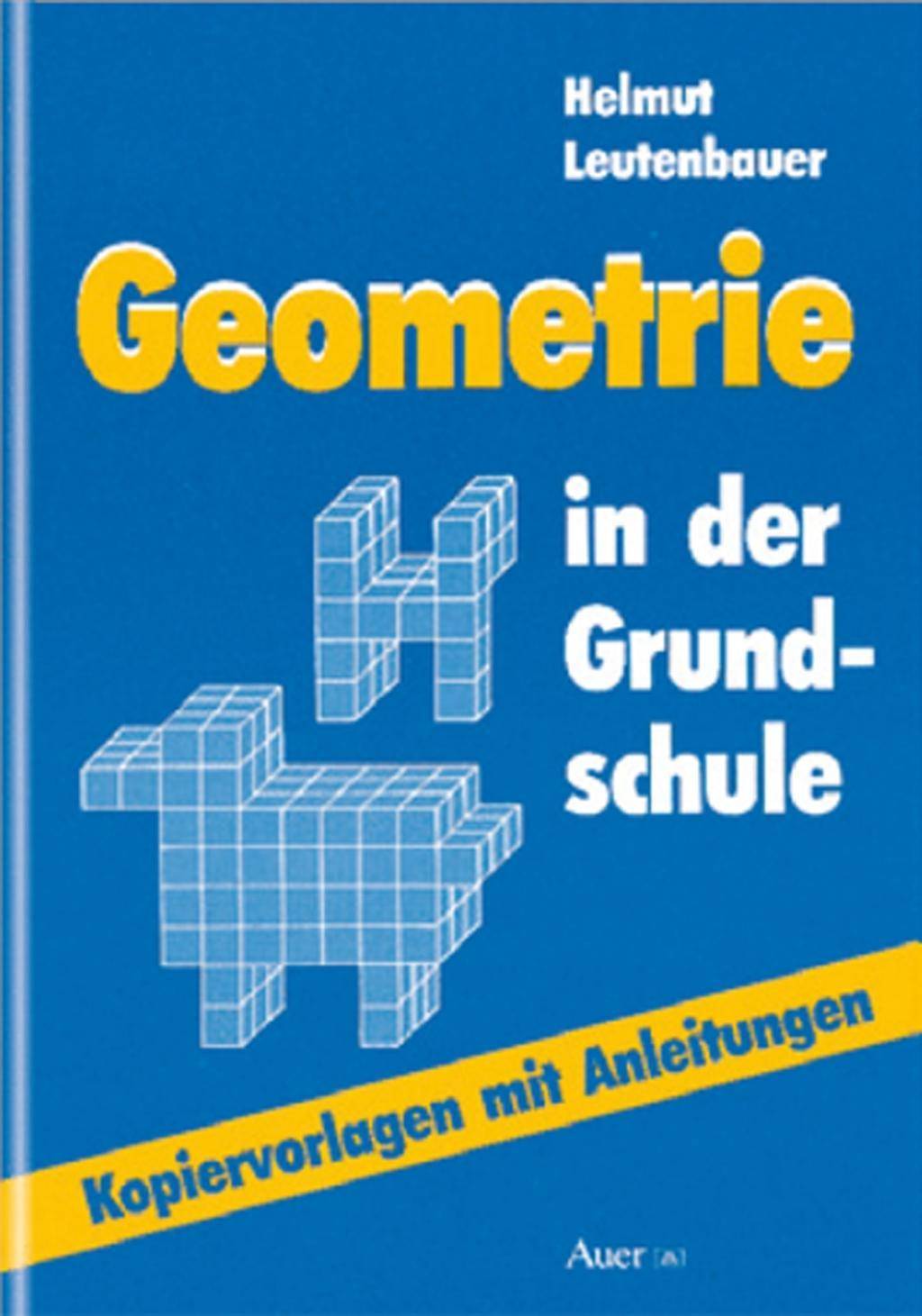 Geometrie in der Grundschule Kopiervorlagen mit Anleitungen (1. bis 4. Klasse)