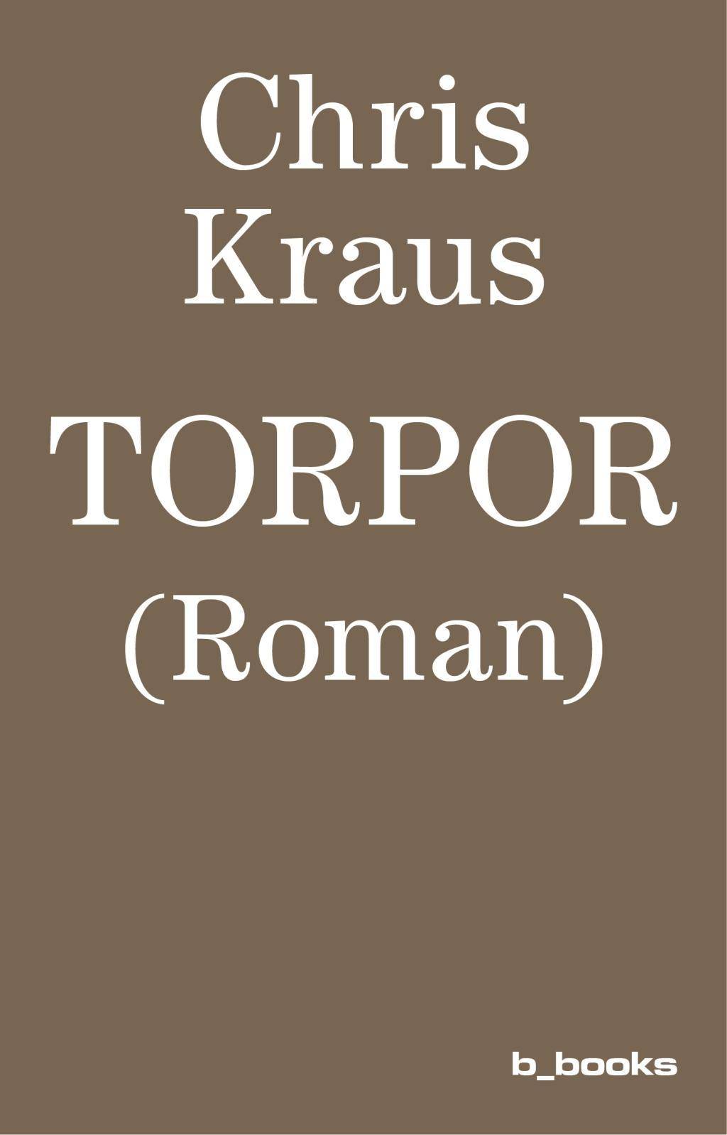 Torpor Roman. Nachwort von Karolin Meunier