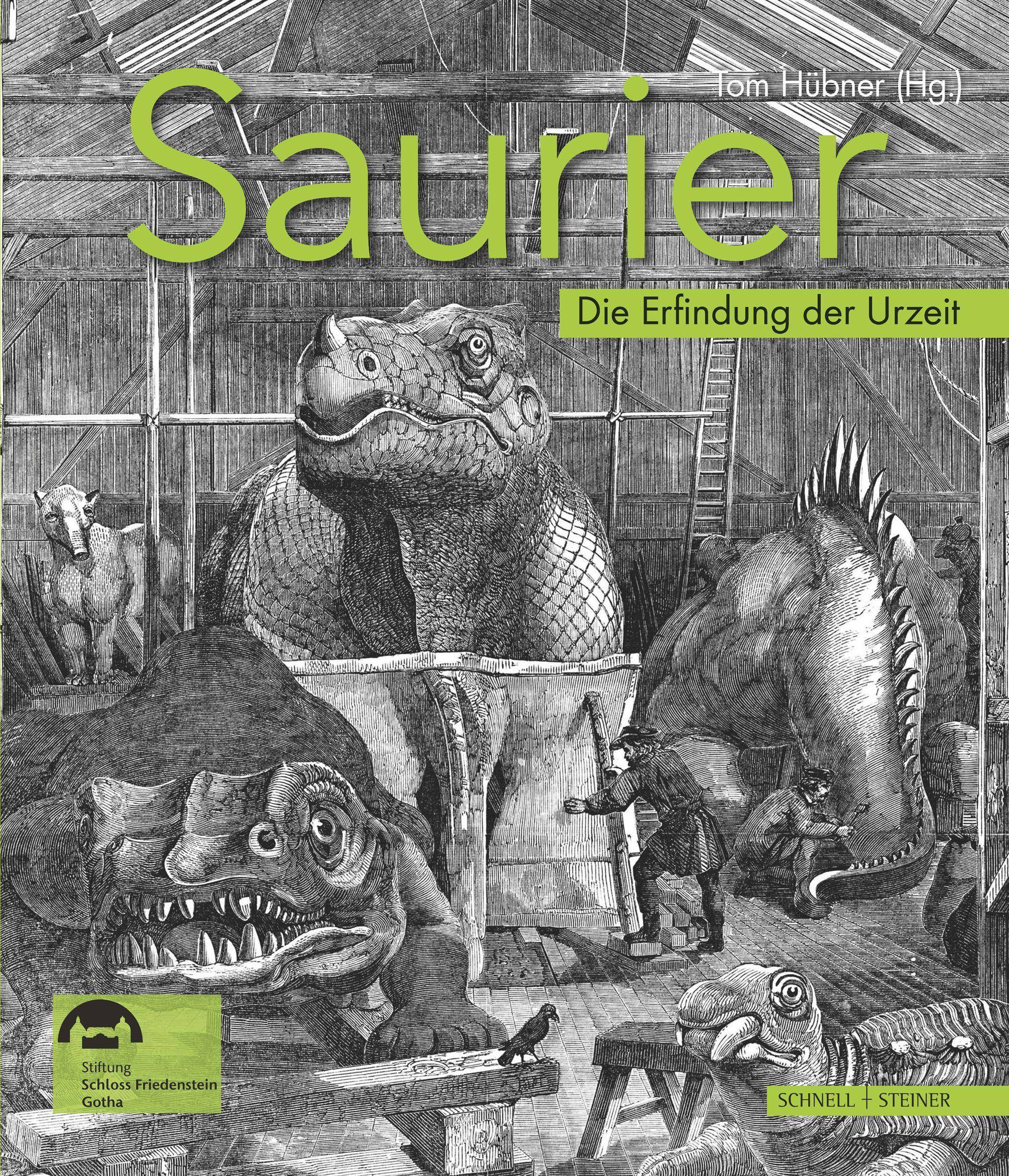 Saurier Die Erfindung der Urzeit. Katalog zur Ausstellung im Stiftung Schloss Friedenstein, 2020