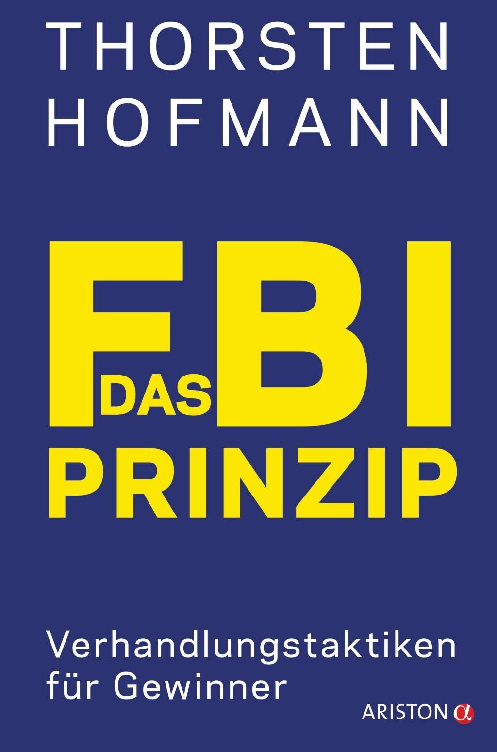 Das FBI-Prinzip Verhandlungstaktiken für Gewinner