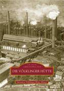 Die Völklinger Hütte Sutton Reprint Offset 128 Seiten