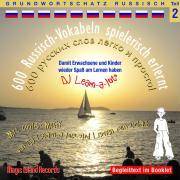 600 Russisch-Vokabeln spielerisch erlernt, 1 Audio-CD. Tl.2 Damit Erwachsene und Kinder wieder Spaß am Lernen haben. Mit cooler Musik von DJ Learn-a-