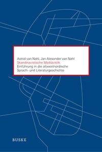 Skandinavistische Mediävistik Einführung in die altwestnordische Sprach- und Literaturgeschichte