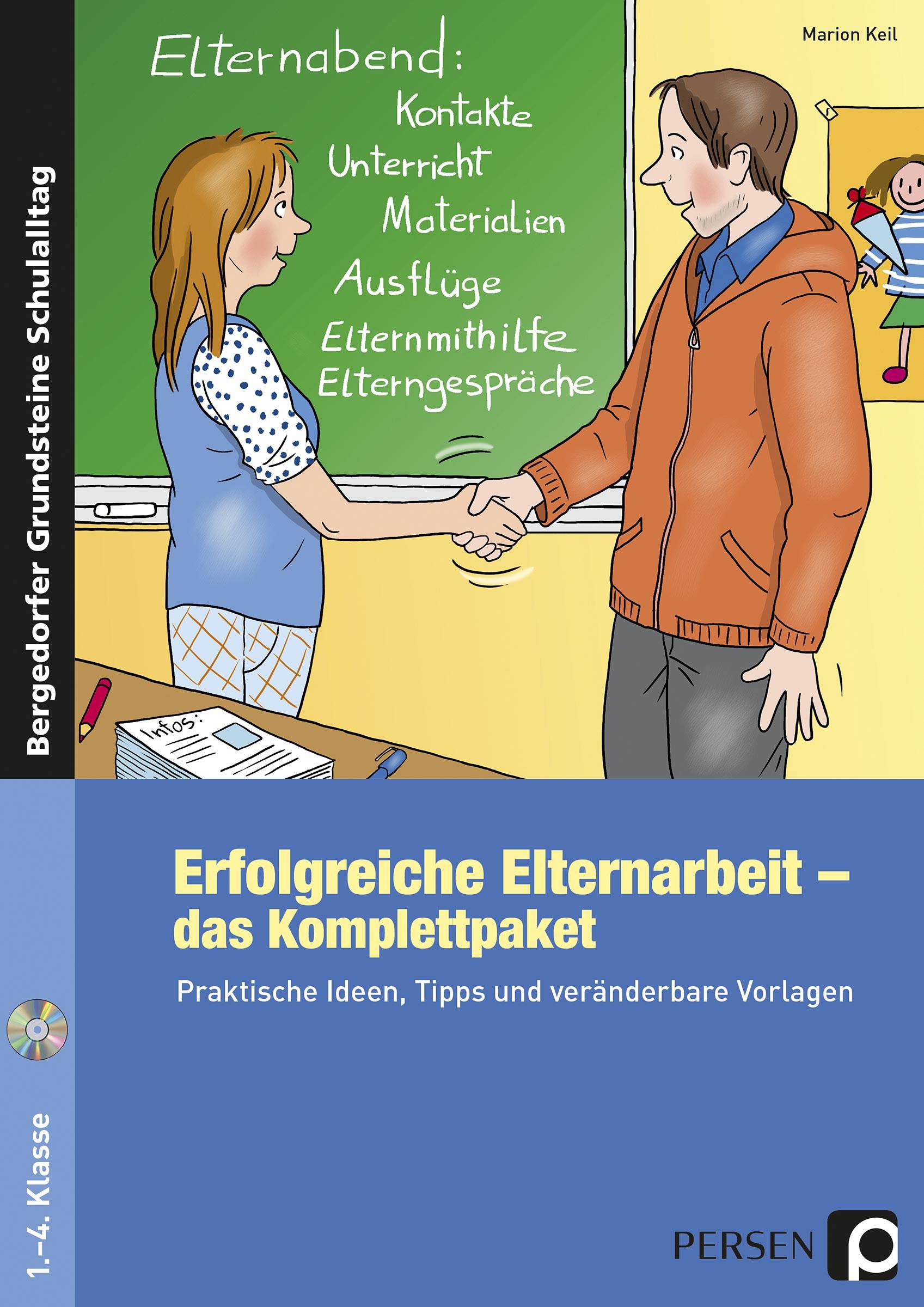 Erfolgreiche Elternarbeit - das Komplettpaket Praktische Ideen, Tipps und veränderbare Vorlagen (1. bis 4. Klasse)