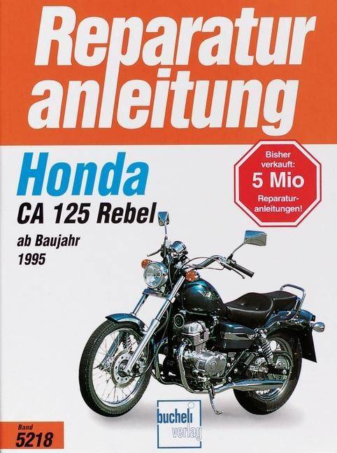 Honda CA 125 Rebel (ab Baujahr 1995) Honda CA 125 Rebel - ab 1995, Reparaturanleitungen