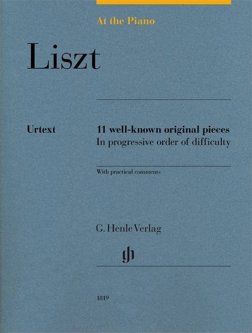 Liszt, Franz - At the Piano - 11 well-known original pieces Besetzung: Klavier zu zwei Händen. Klavier zu zwei Händen. Mit praktischen Erläuterunge