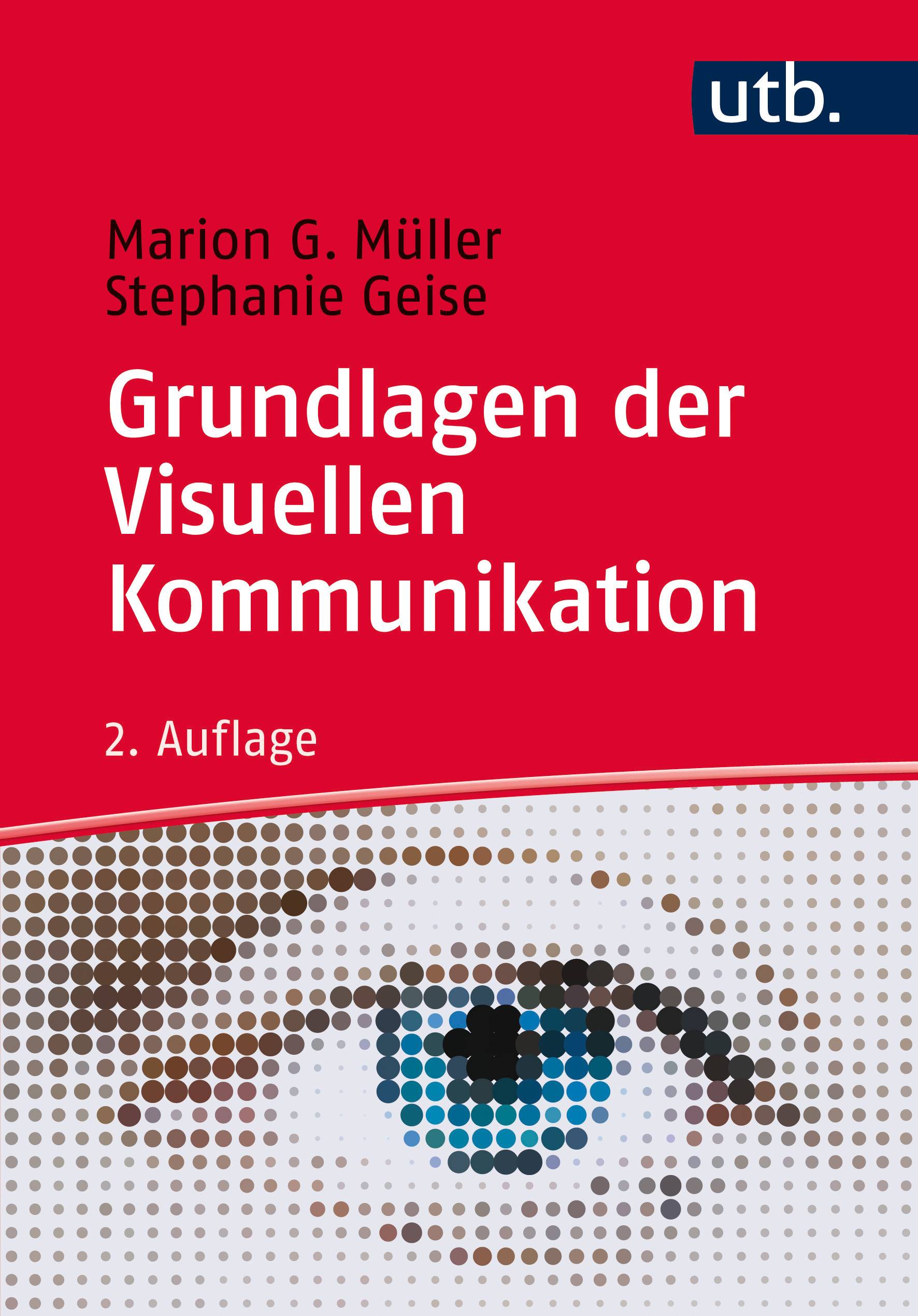 Grundlagen der visuellen Kommunikation Theorieansätze und Analysemethoden