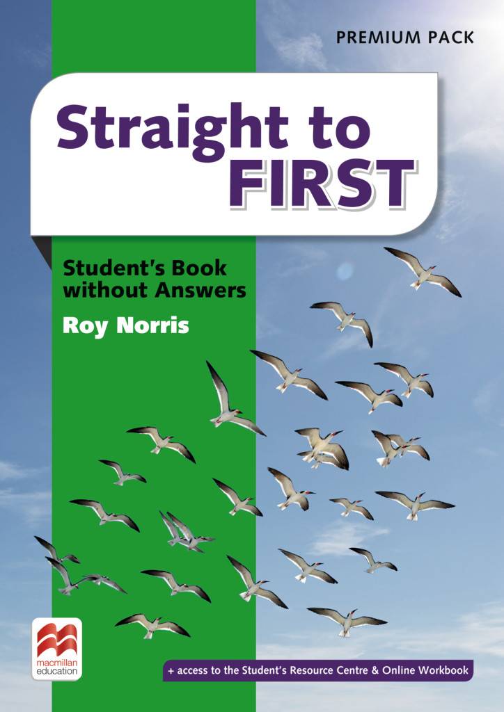 Straight to First, Student's Book with Answers, Premium Pack Student's Book Premium. Zugang zum Student's Resource Centre und Online Workbook über