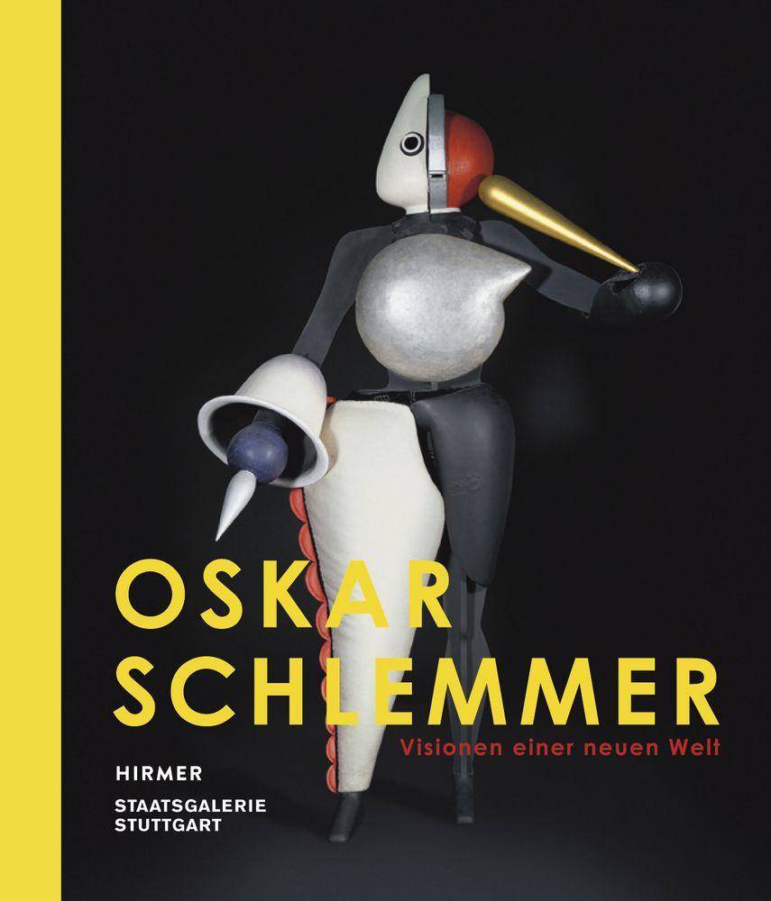 Oskar Schlemmer Visionen einer neuen Welt. Katalog zur Ausstellung in der Staatsgalerie Stuttgart