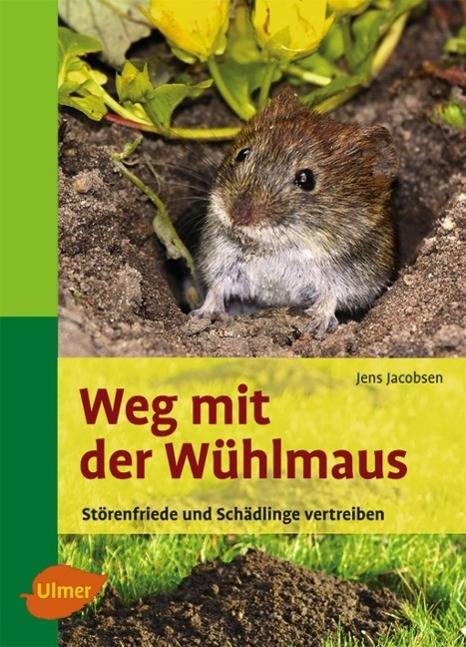 Weg mit der Wühlmaus Störenfriede und Schädlinge vertreiben