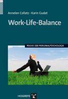Work-Life-Balance Praxis der Personalpsychologie. m. 2 Beilagen
