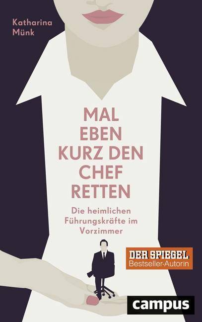 Mal eben kurz den Chef retten Die heimlichen Führungskräfte im Vorzimmer