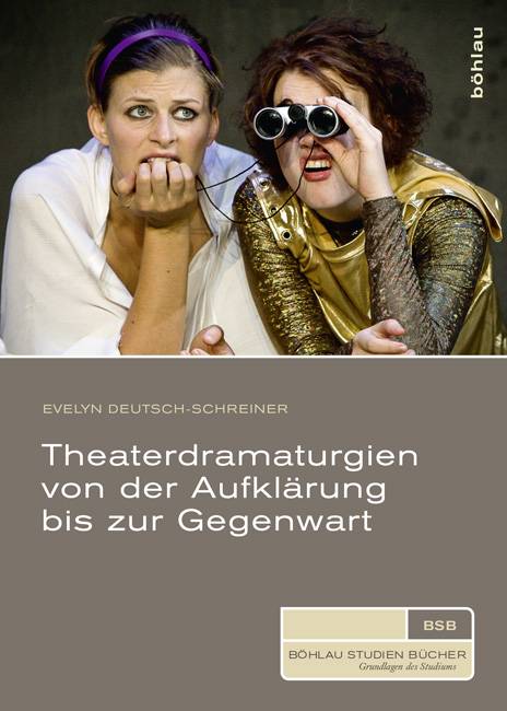 Theaterdramaturgien von der Aufklärung bis zur Gegenwart Böhlau Studienbücher