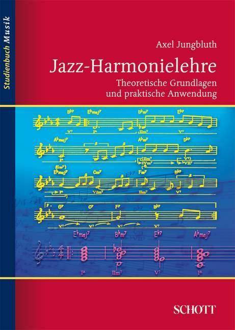 Jazz Harmonielehre. Tl.1 Theoretische Grundlagen und praktische Anwendung