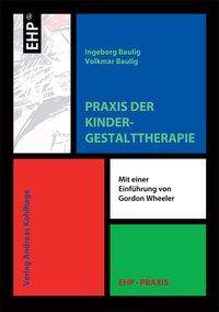 Praxis der Kindergestalttherapie Einf. v. Gordon Wheeler