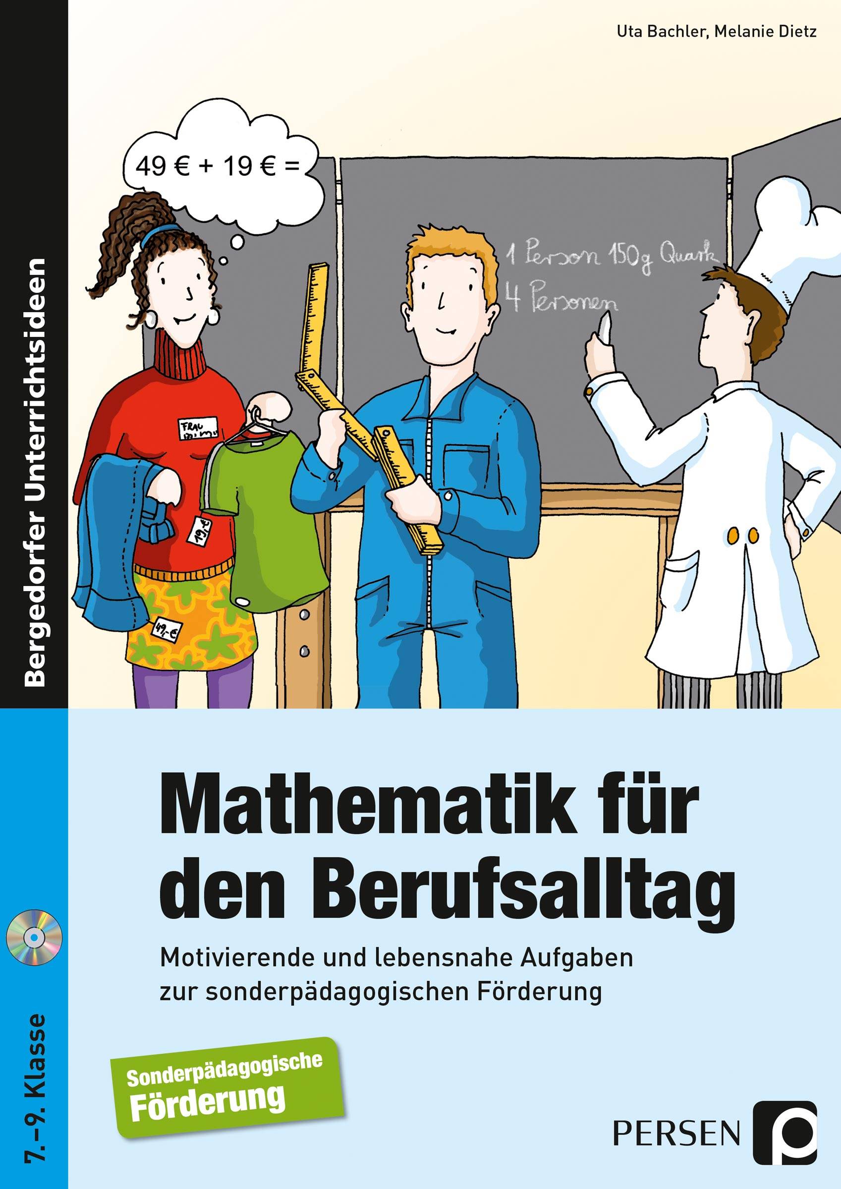 Mathematik für den Berufsalltag Motivierende und lebensnahe Aufgaben zur sonderpädagogischen Förderung (7. bis 9. Klasse)
