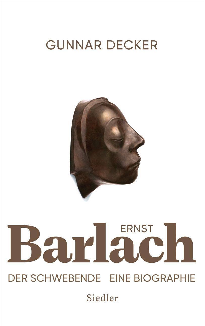 Ernst Barlach - Der Schwebende Eine Biographie