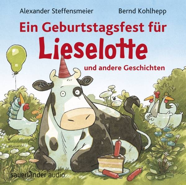 Ein Geburtstagsfest für Lieselotte und andere Geschichten Drei Abenteuer mit Kuh Lieselotte für Mädchen und Jungen ab 3 Jahren