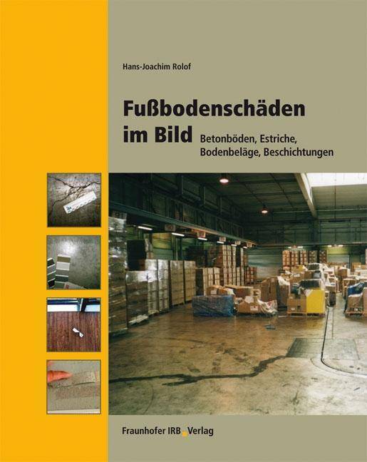 Fußbodenschäden im Bild Betonböden, Estriche, Bodenbeläge, Beschichtungen