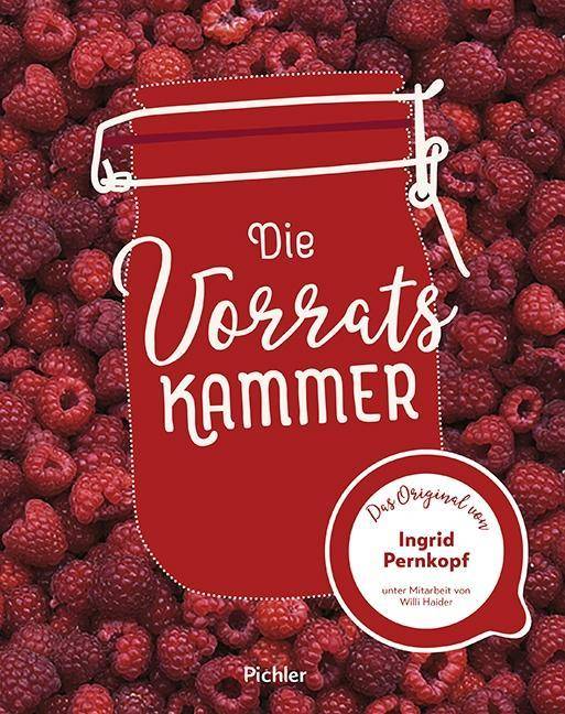 Die Vorratskammer Pichlers beste Rezepte