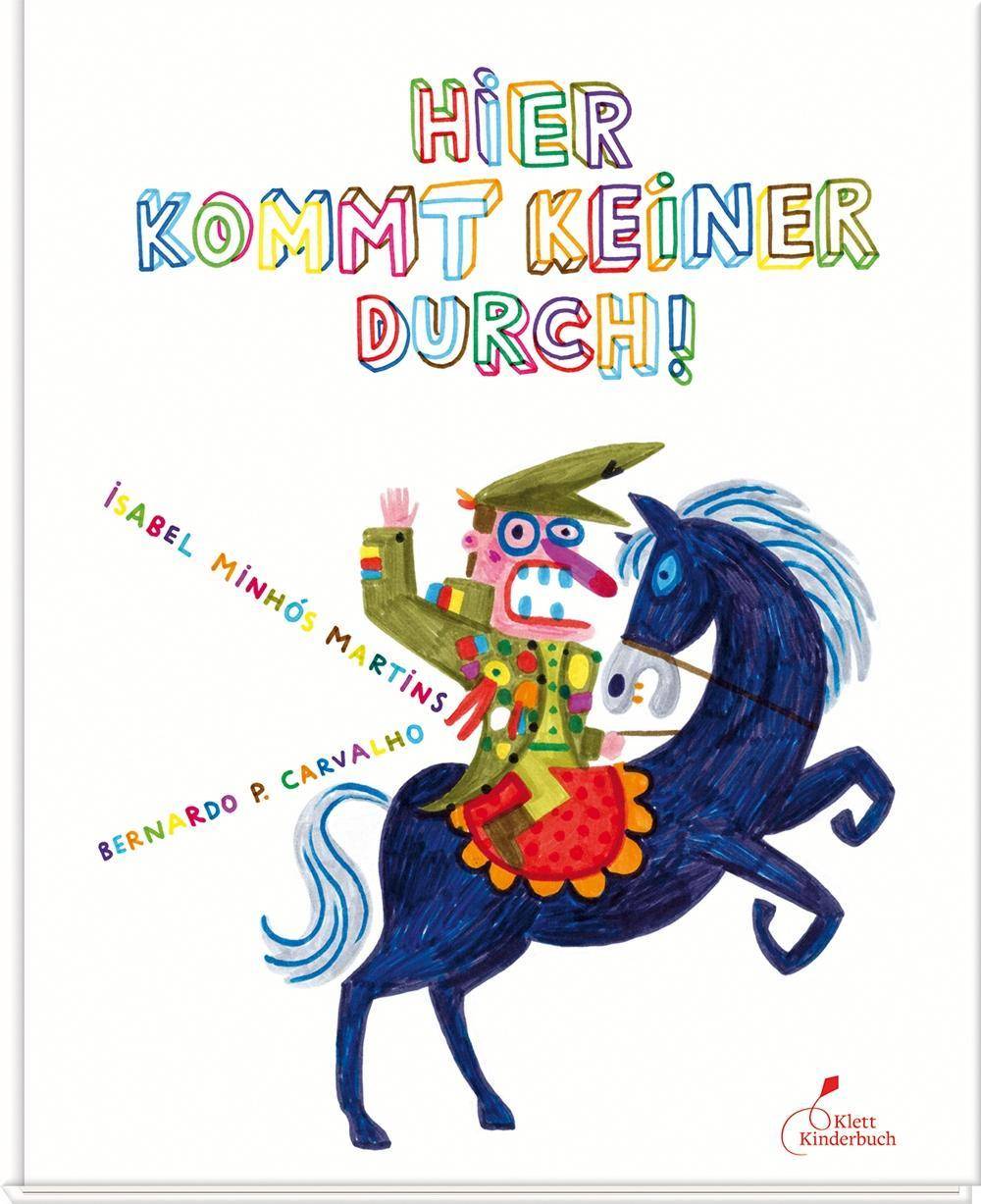 Hier kommt keiner durch! Ausgezeichnet mit dem Deutschen Jugendliteraturpreis 2017, Kategorie Bilderbuch