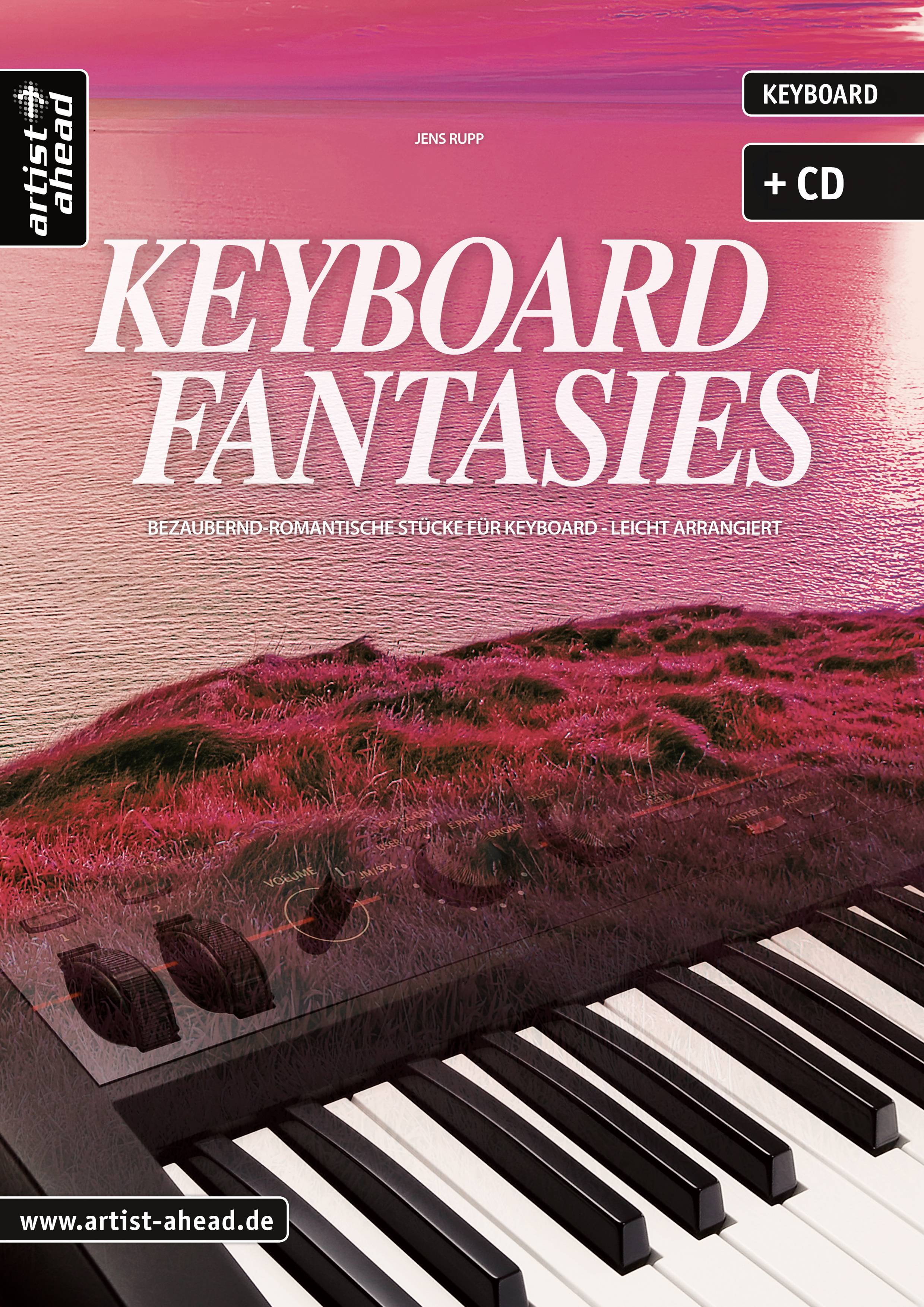 Keyboard Fantasies Bezaubernd-romantische Stücke für Keyboard - leicht arrangiert. Inkl. Download