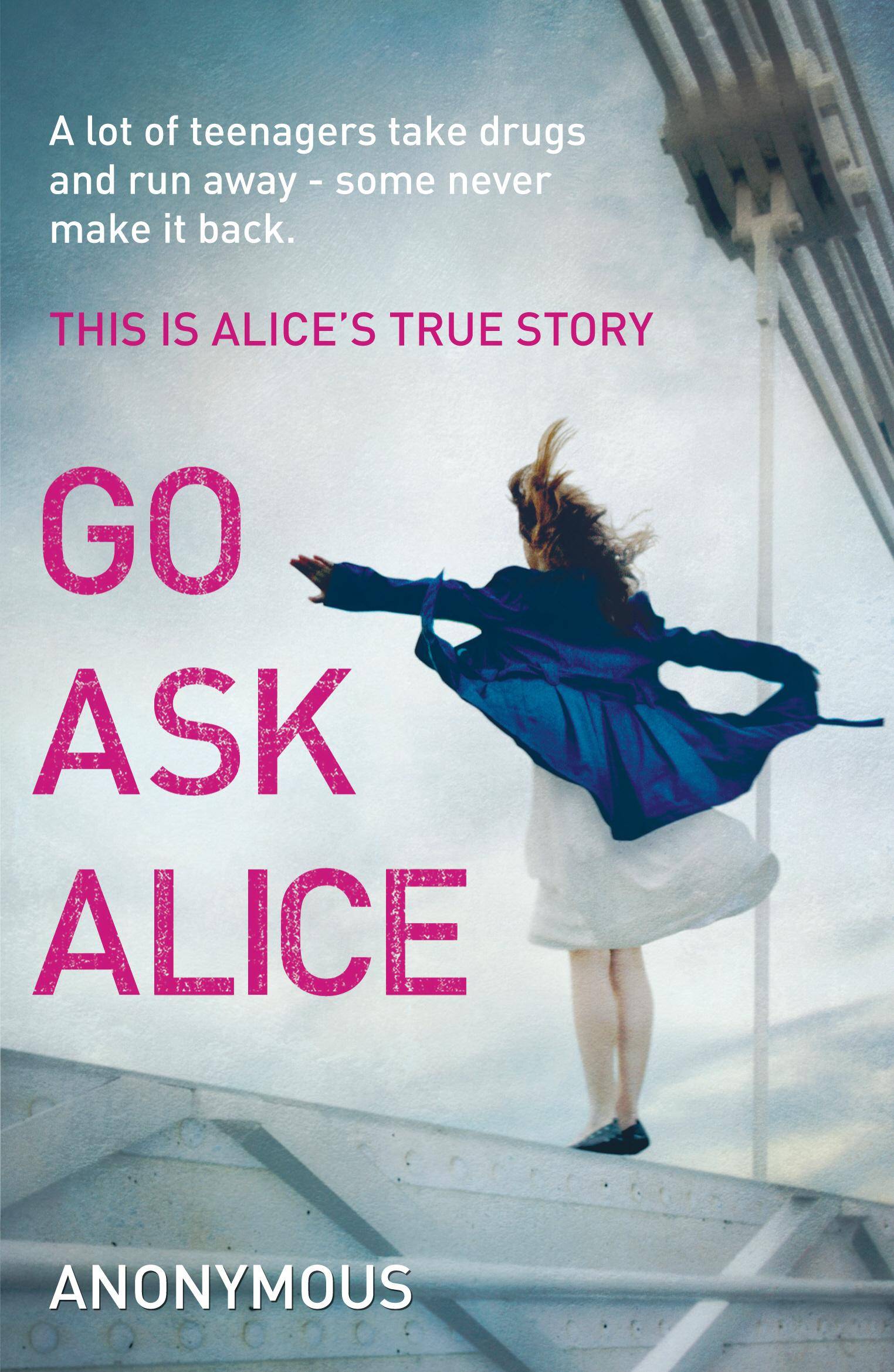 Go Ask Alice This is Alice's true story