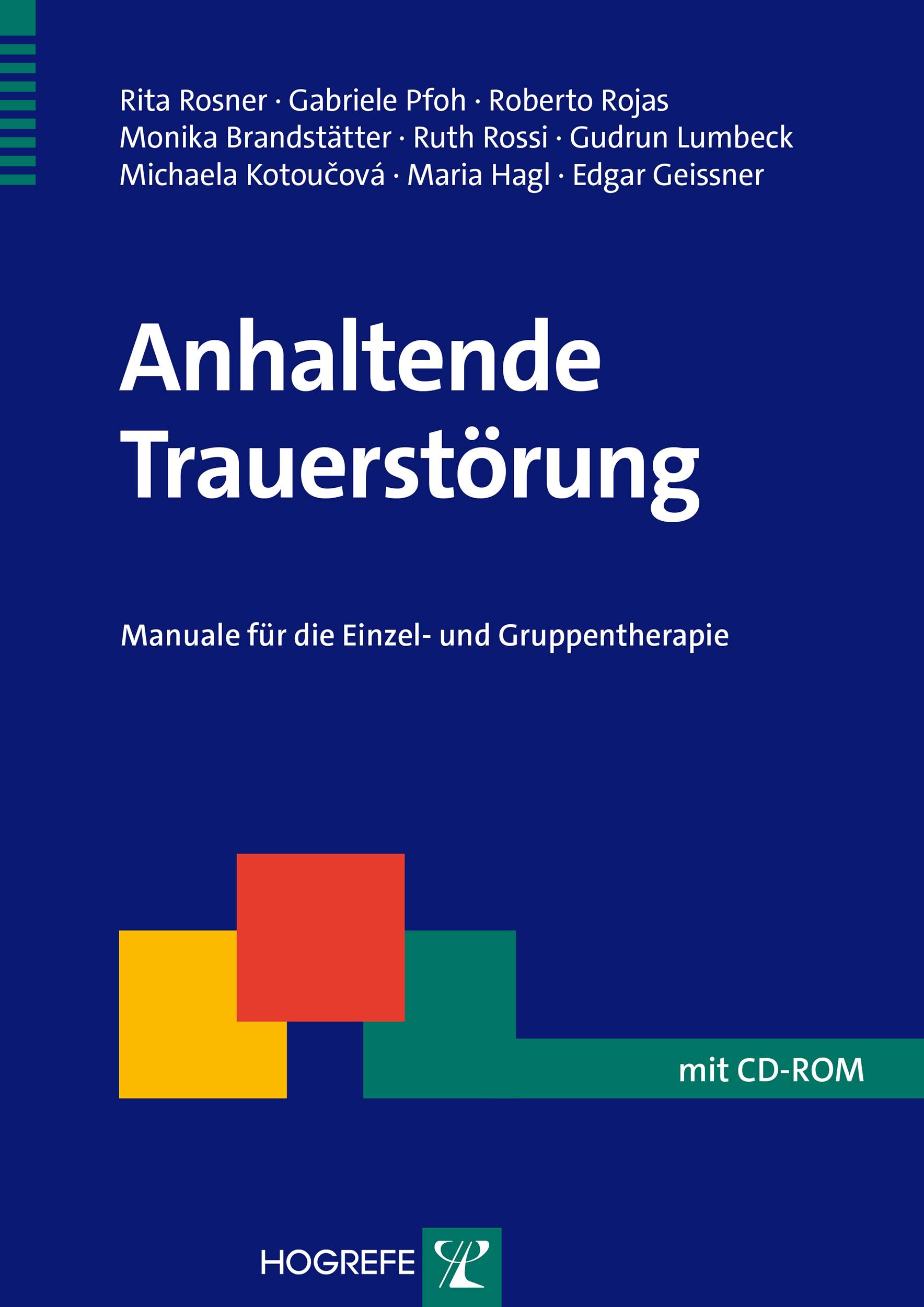Anhaltende Trauerstörung, mit CD-ROM Manuale für die Einzel- und Gruppentherapie