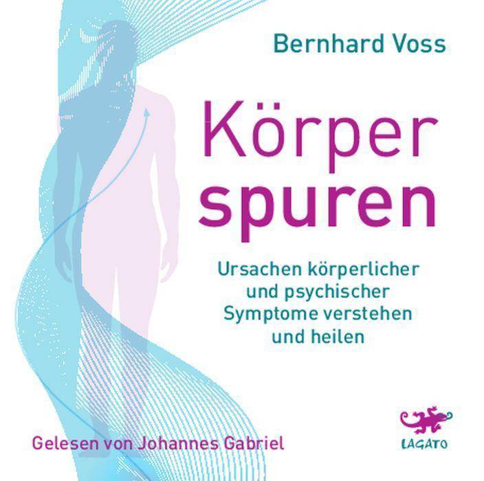 Körperspuren, Audio-CD, Ursachen körperlicher und psychischer Symptome verstehen und heilen, Lesung