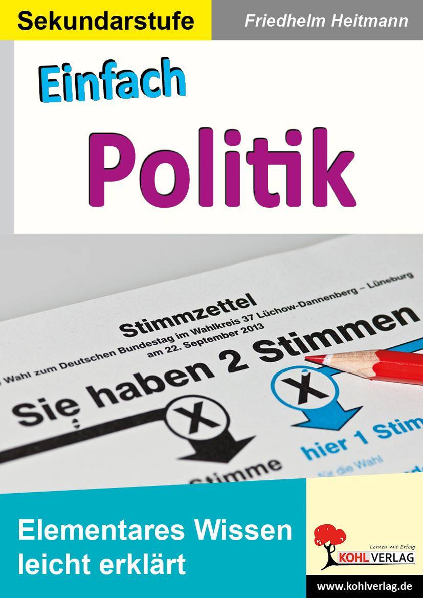 Einfach Politik Elementares Wissen leicht erklärt. Sekundarstufe