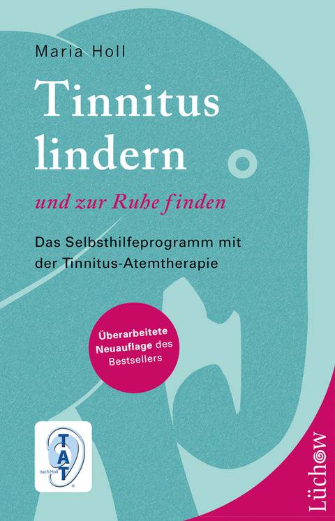 Tinnitus lindern und zur Ruhe finden Das Selbsthilfeprogramm mit der Tinnitus-Atemtherapie