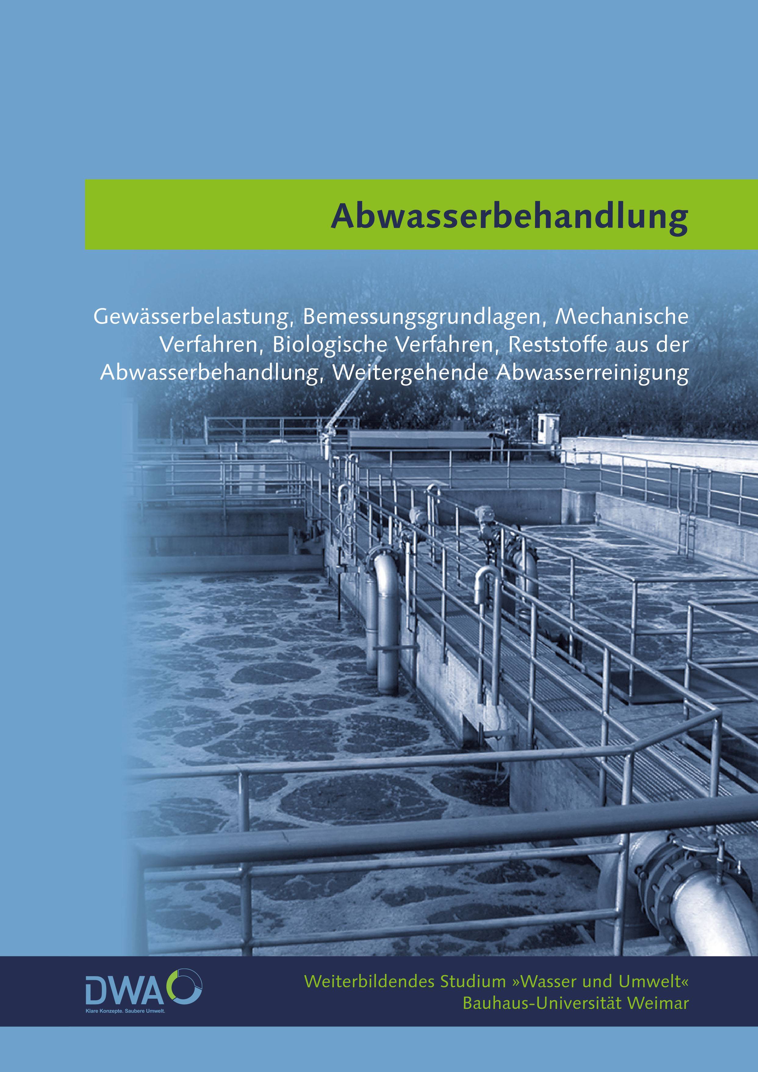 Abwasserbehandlung Gewässerbelastung, Bemessungsgrundlagen, Mechanische Verfahren, Biologische Verfahren, Reststoffe aus der Abwasserbehandlung, Weit