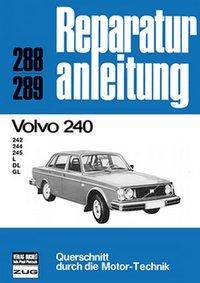 Volvo 240 242/244/245/L/DL/GL  // Reprint der 4. Auflage 1978. Querschnitt durch die Motor-Technik