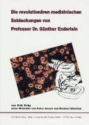 Die revolutionären medizinischen Entdeckungen von Prof. Dr. Günther Enderlein