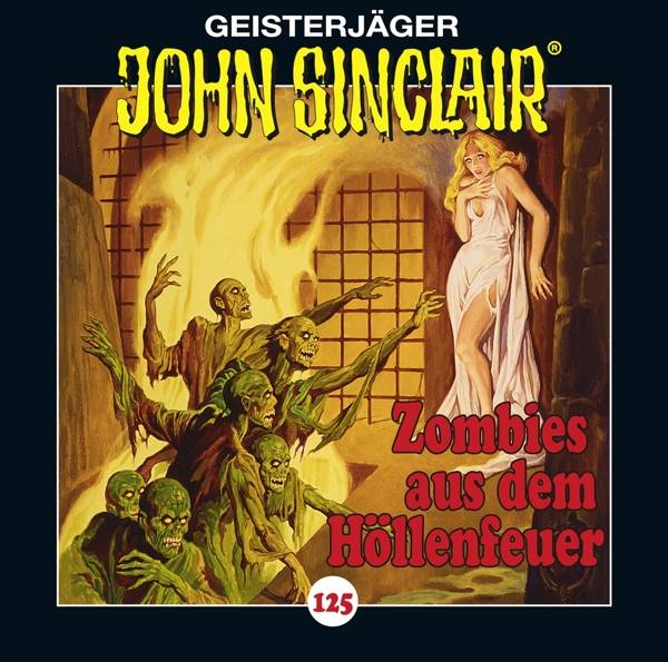 John Sinclair - Folge 125 Zombies aus dem Höllenfeuer . Teil 1 von 3.