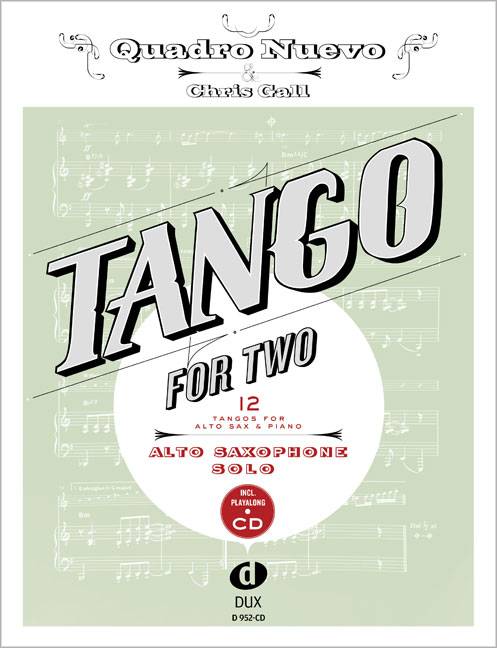 Tango For Two, for Alto Saxophone & Piano, Alto Saxophone Solo, w. Audio-CD 12 Tangos For Alto Saxophone Solo incl. Playalong-CD