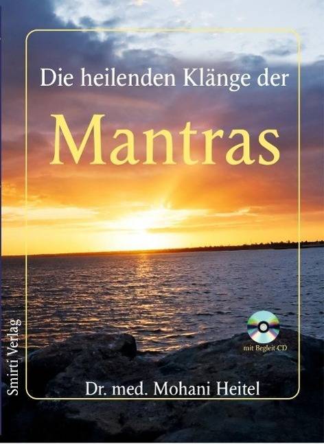 Die heilenden Klänge der Mantras, mit Audio-CD