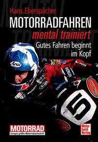 Motorradfahren mental trainiert Gutes Fahren beginnt im Kopf