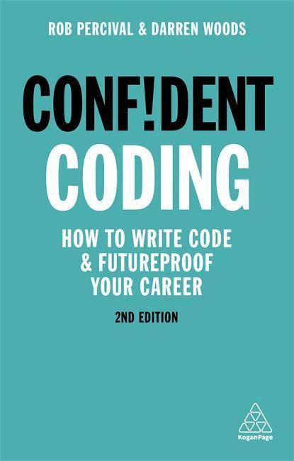 Confident Coding How to Write Code and Futureproof Your Career
