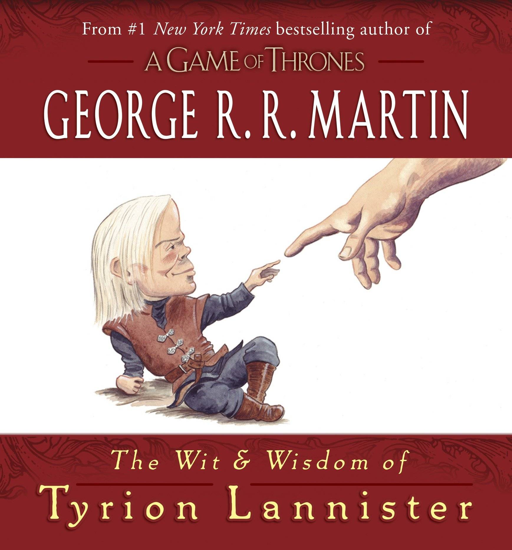 The Wit & Wisdom of Tyrion Lannister Game of Thrones, A Song of Ice and Fire