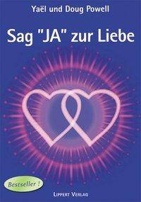 Sag JA zur Liebe Band 1 Gott erklärt die Seelengefährten