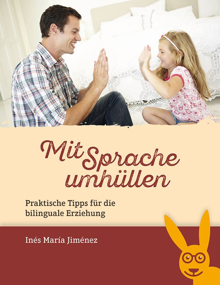 Mit Sprache umhüllen Praktische Tipps für die bilinguale Erziehung