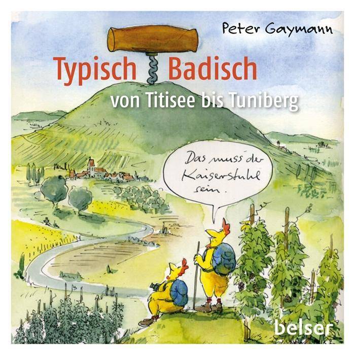 Typisch Badisch Vom Titisee zum Tuniberg