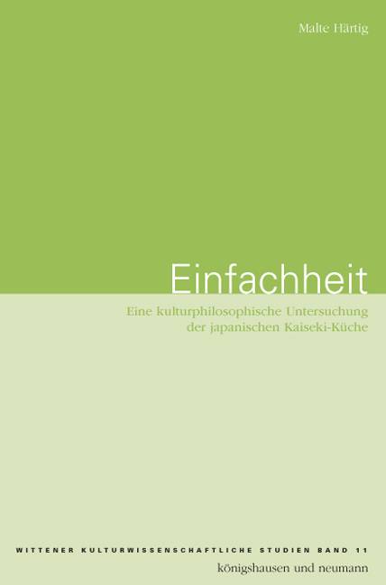 Einfachheit Eine kulturphilosophische Untersuchung der japanischen Kaiseki-Küche