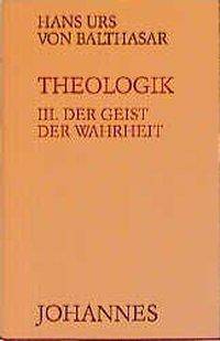 Der Geist der Wahrheit Der Geist der Wahrheit, Theologik III