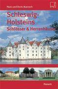 Schleswig-Holsteins Schlösser, Herrenhäuser & Palais