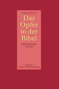 Das Opfer in der Bibel Näherkommen zu Gott